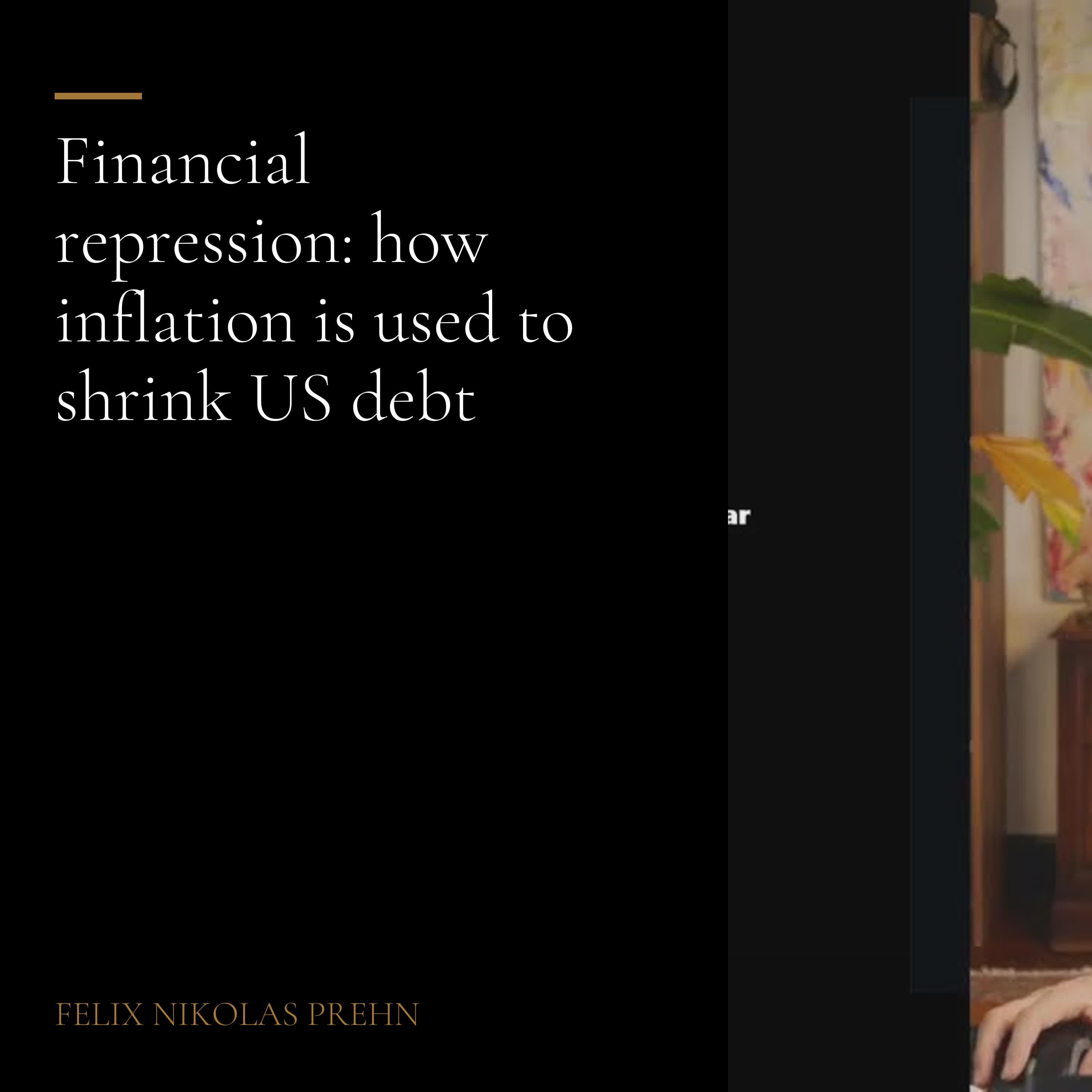 Episode artwork for Financial repression: how inflation is used to shrink debt, a podcast episode by Felix Nikolas Prehn