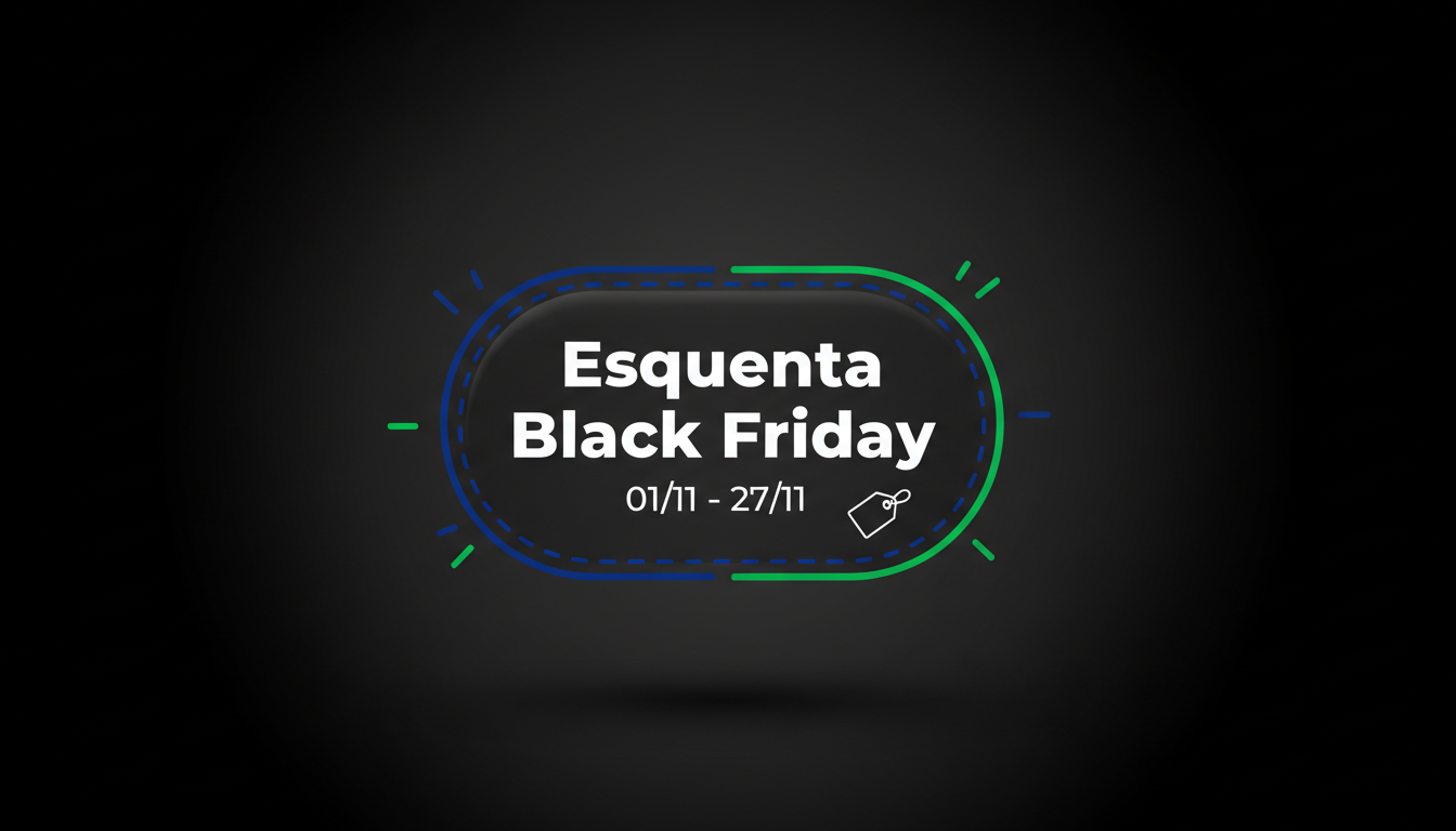 Esquenta Black Friday - 01/11 a 27/11