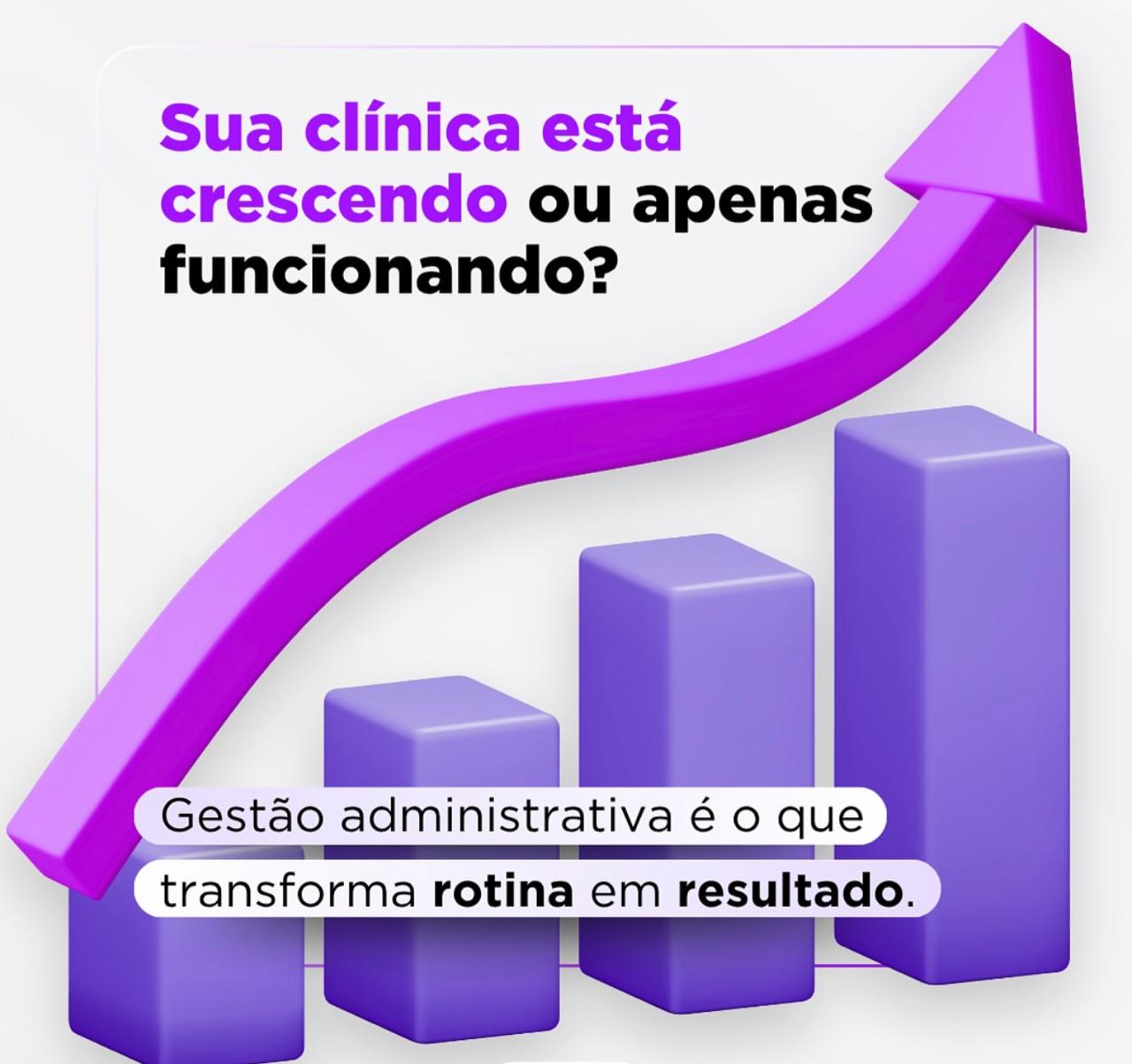 Sua clínica está crescendo ou apenas funcionando - Gestão administrativa transforma rotina em resultado