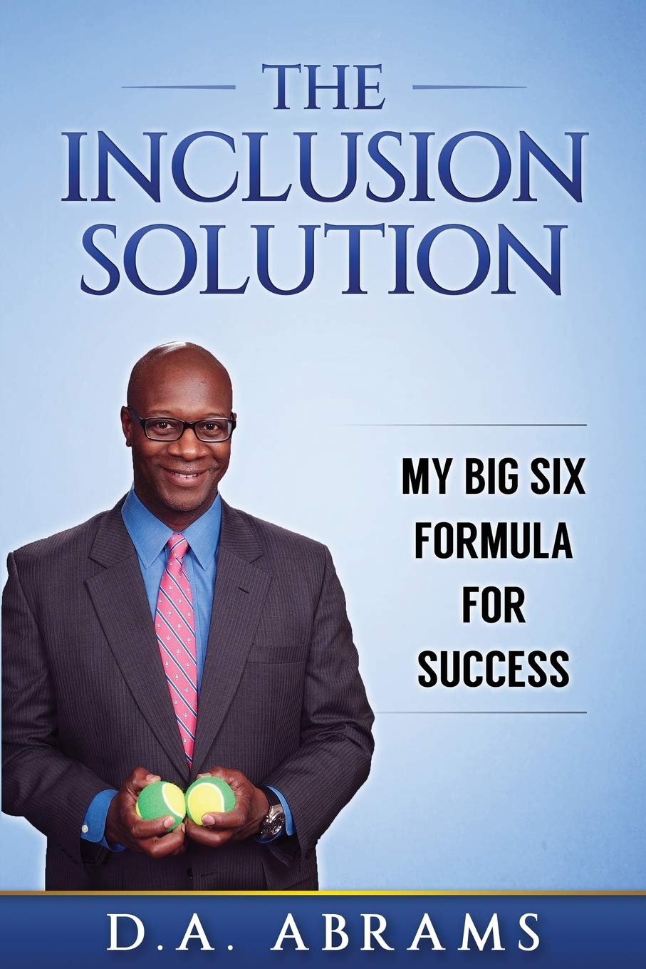 The Inclusion Solution: My Big Six Formula for Success