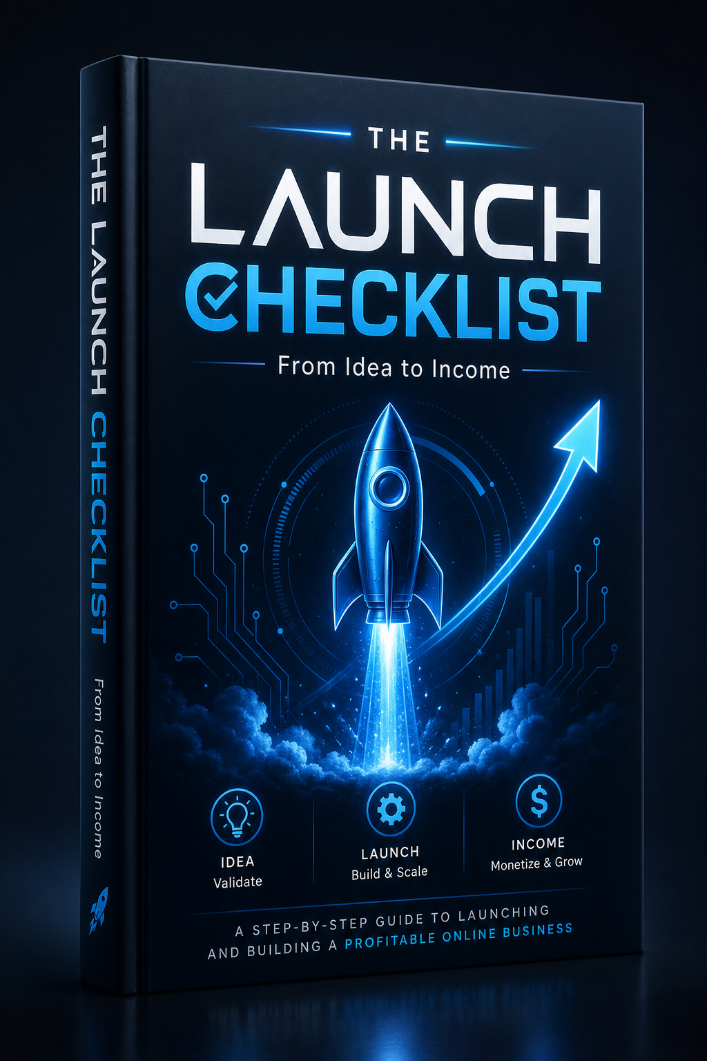 The Launch Checklist: From Idea to Income