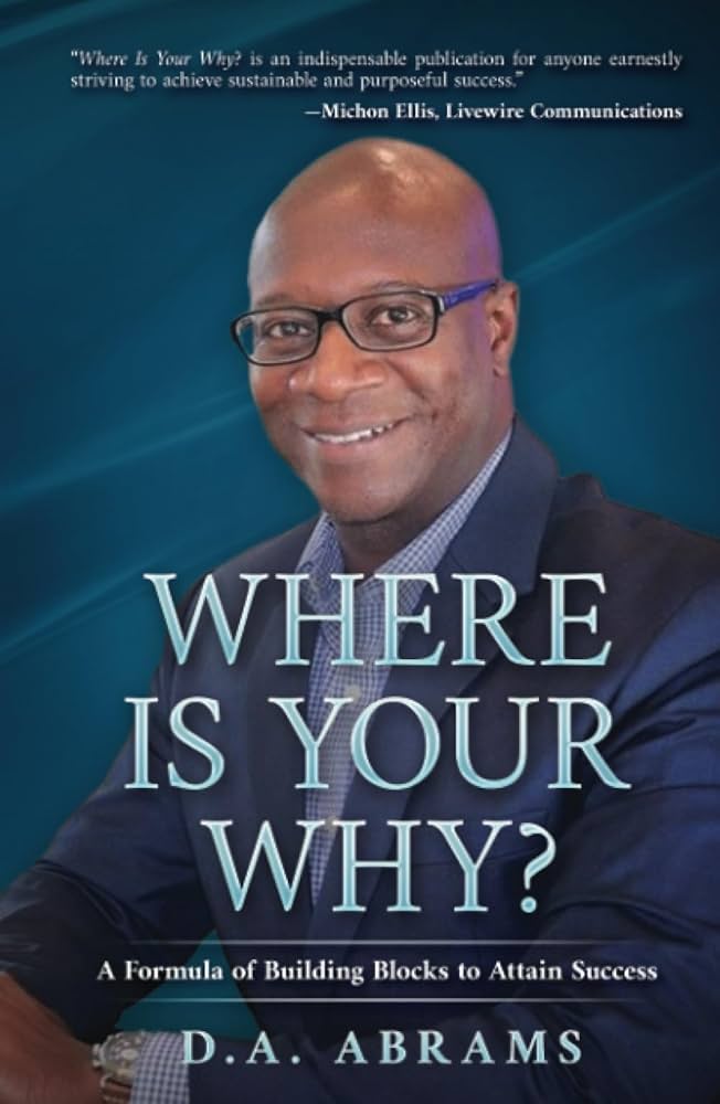 Where is Your Why?: A Formula of Building Blocks to Attain Success