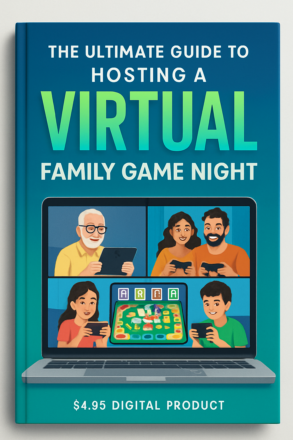 The Ultimate Guide to Hosting a Virtual Family Game Night - eBook Cover showing family connecting remotely through video calls