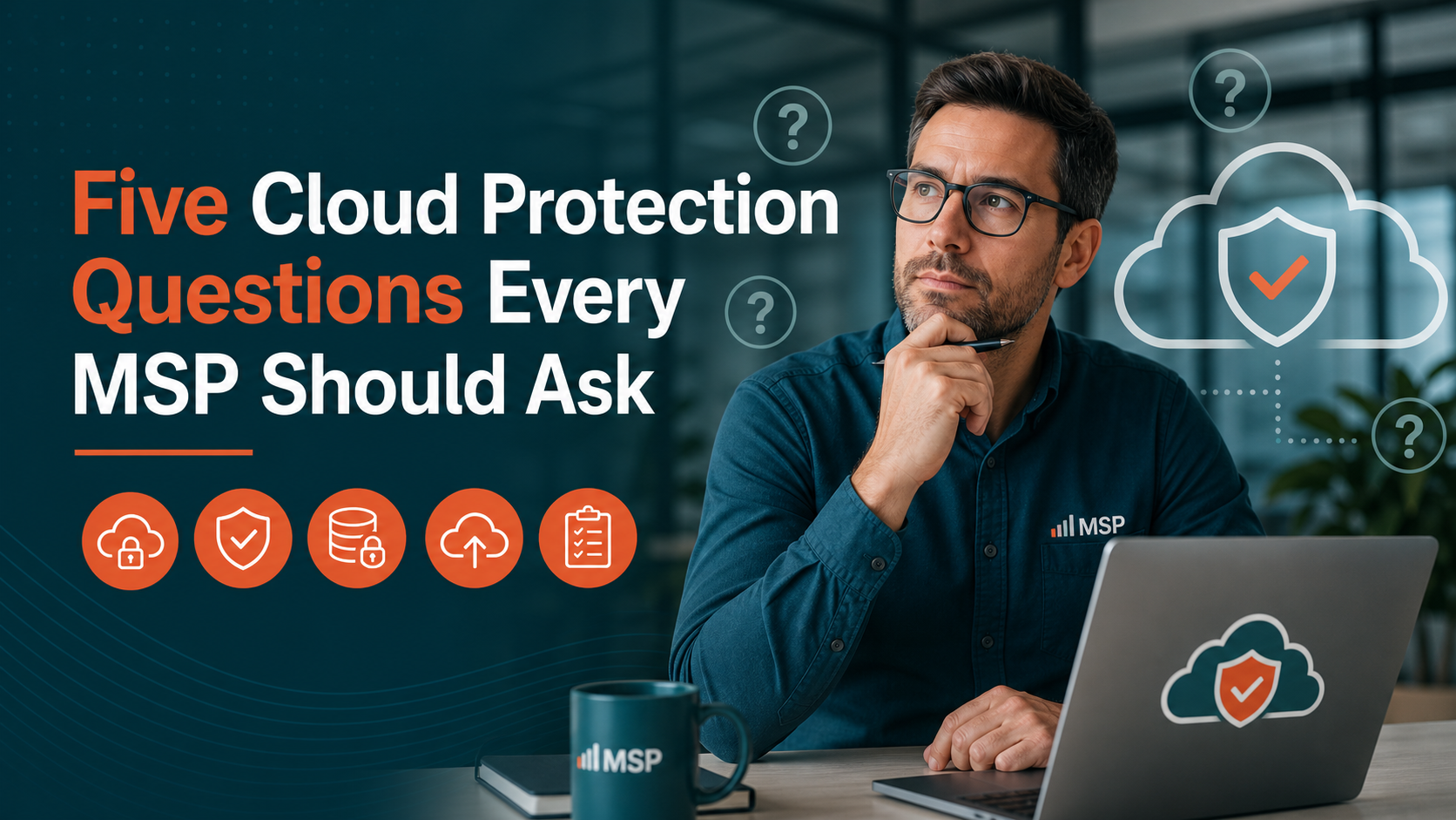 Five Cloud Protection Questions Every MSP Should Ask