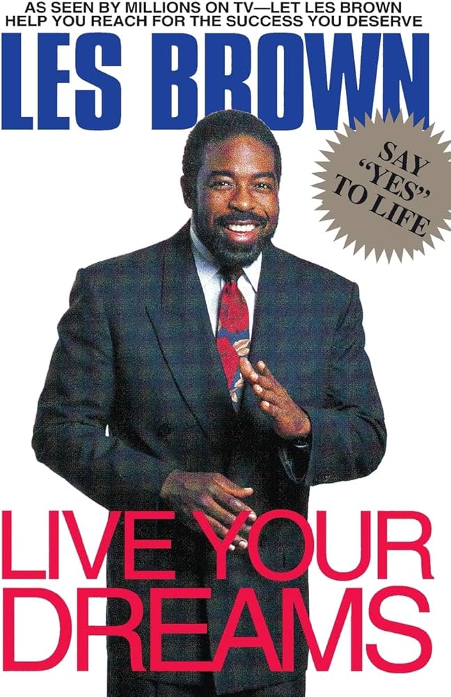 Live Your Dreams by Les Brown