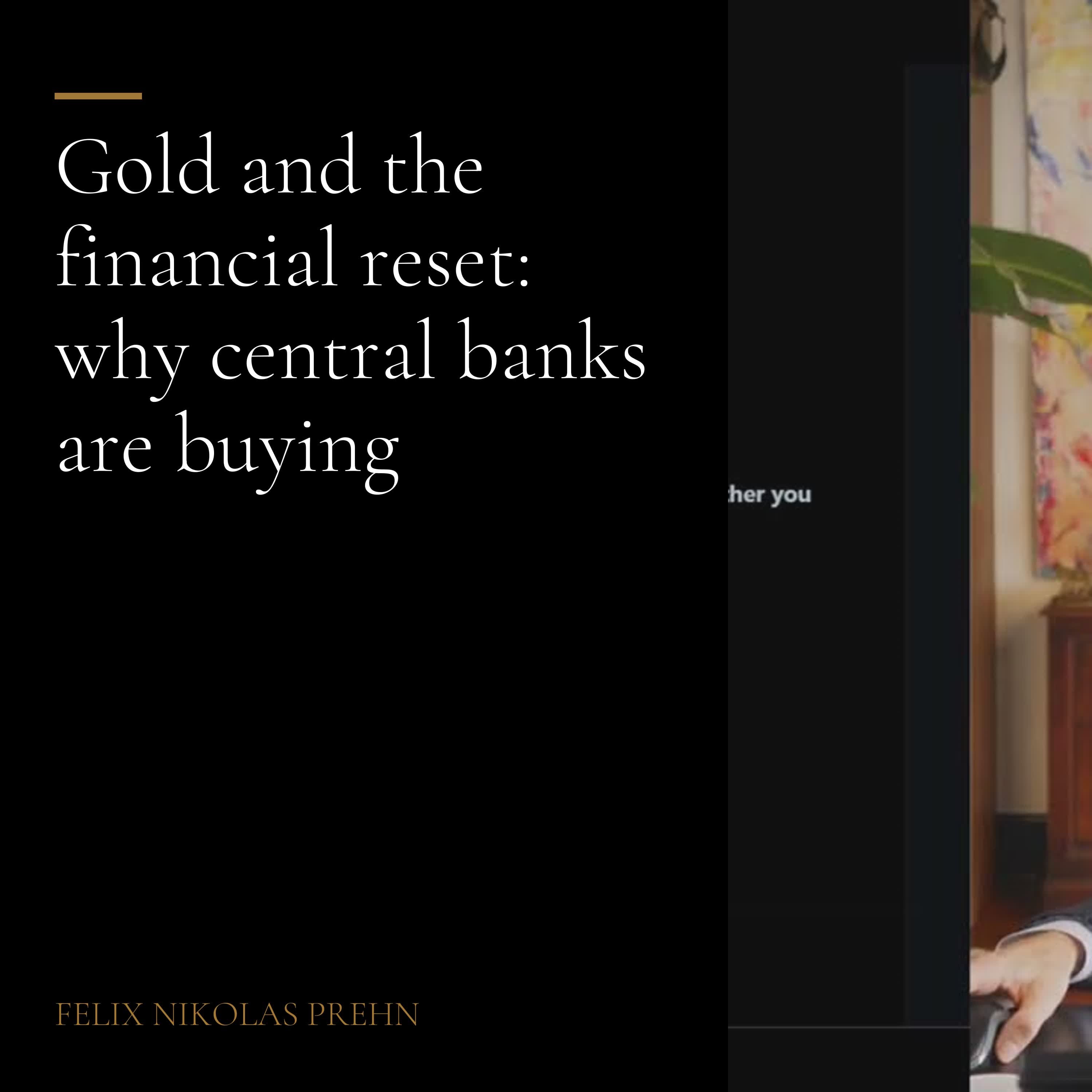Episode artwork for Gold and the financial reset: why central banks are buying, a podcast episode by Felix Nikolas Prehn