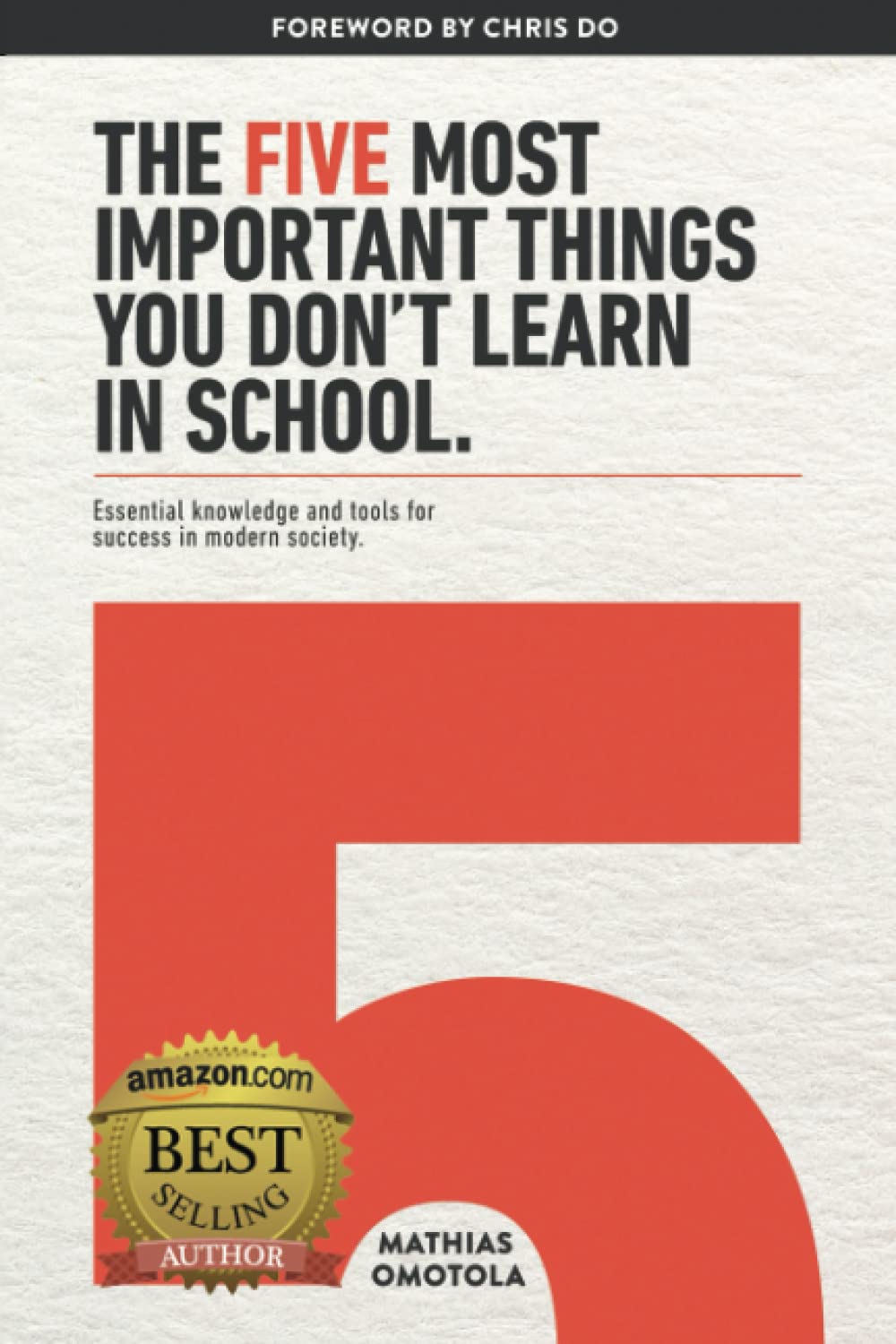The Five Most Important Things You Don't Learn in School by Mathias Omotola